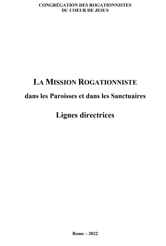 LA MISSION ROGATIONNISTE dans les Paroisses et dans les Sanctuaires Lignes directrices