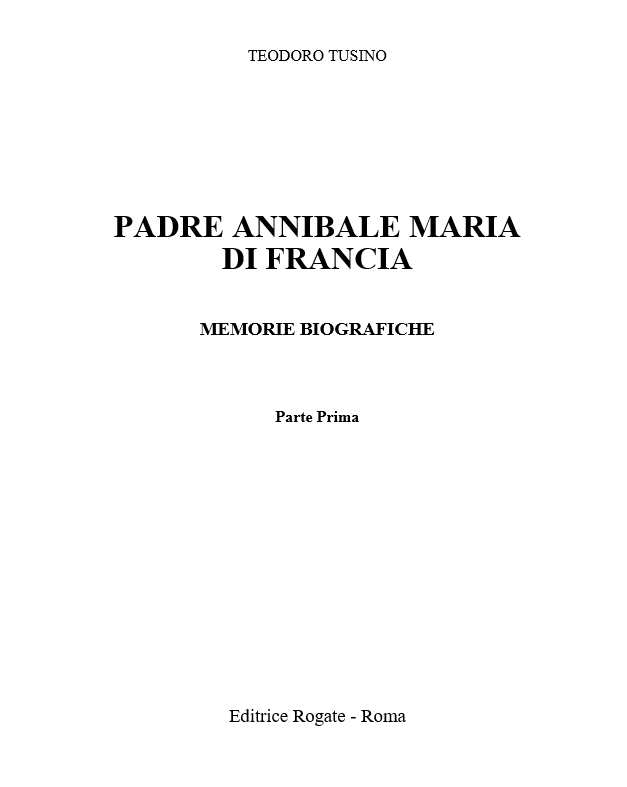 PADRE ANNIBALE MARIA  DI FRANCIA - MEMORIE BIOGRAFICHE  - Parte Prima