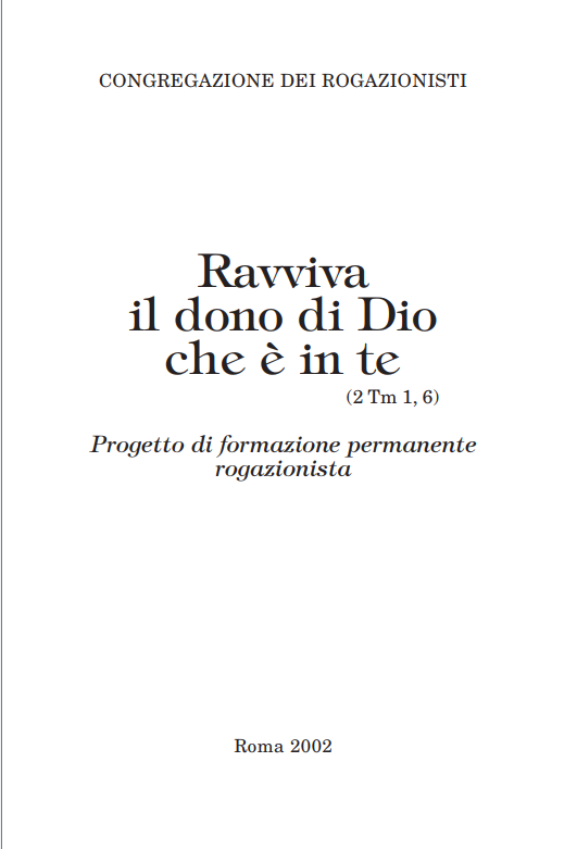 Ravviva il dono di Dio che è in te (2 Tm 1, 6)
