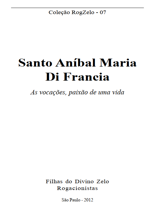 Santo Aníbal Maria Di Francia, As vocações, paixão de uma vida