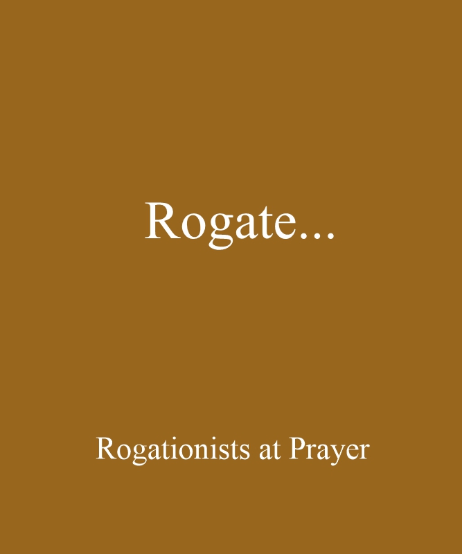 Rogate... Rogationists at Prayer
