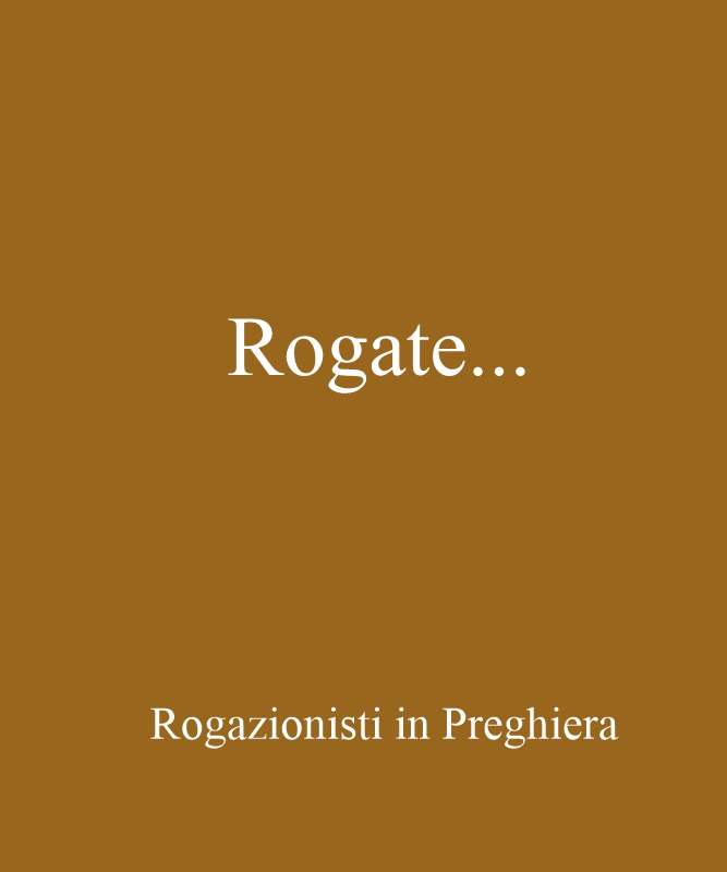 Rogate... Rogazionisti in Preghiera