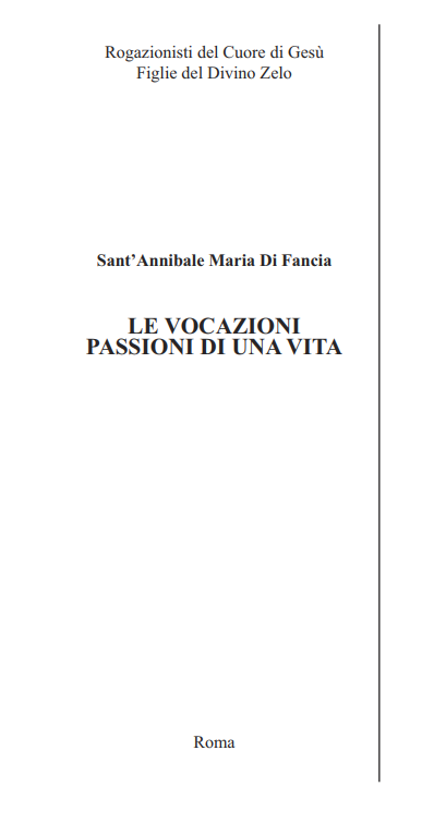 Sant’Annibale Maria Di Fancia LE VOCAZIONI PASSIONI DI UNA VITA